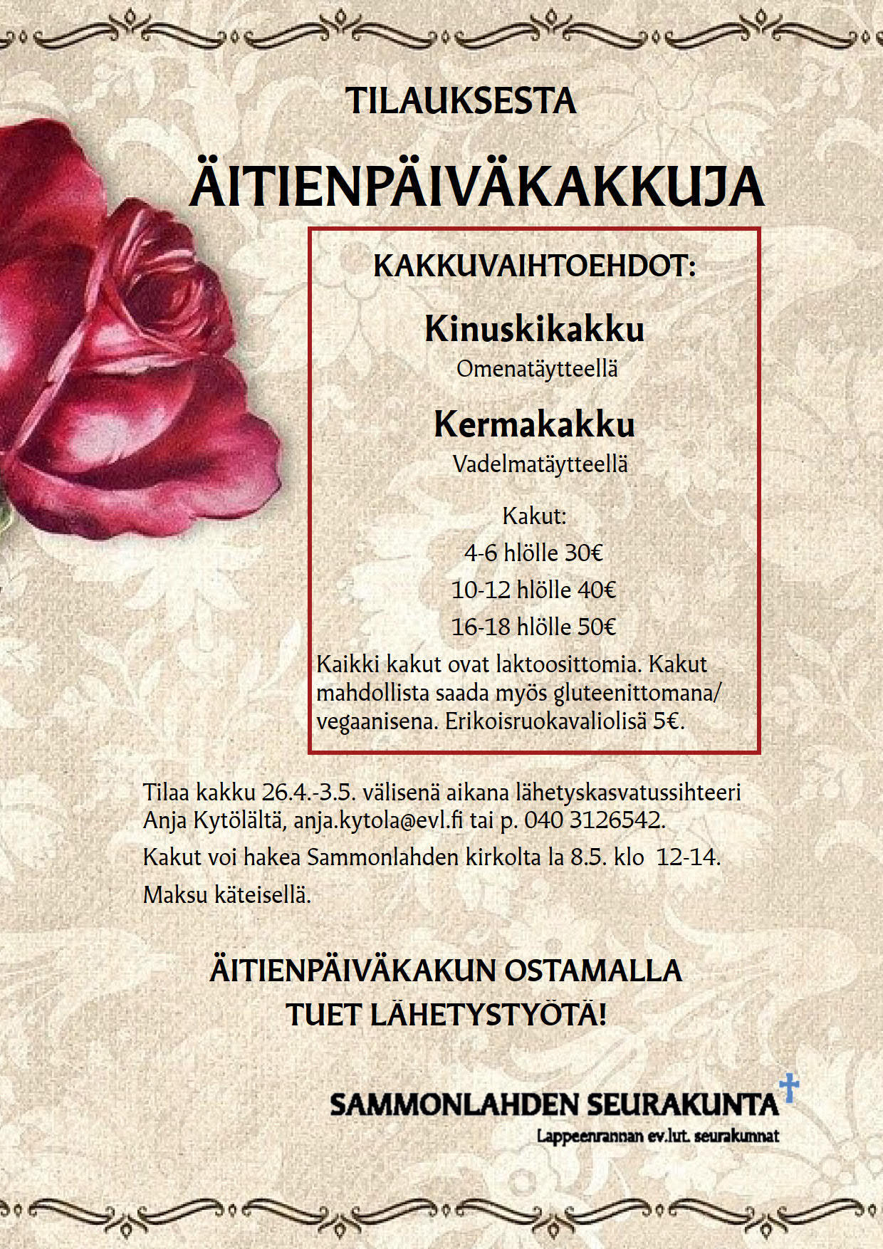 Äitienpäiväkakkuja tilauksesta Äitienpäiväkakkuja tilauksesta. Tilaa kakku 26.4.-3.5. välisenä aikana Anja Kytölältä, p. 0403126542